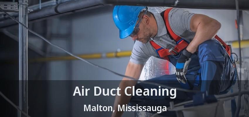 Air Duct Cleaning Malton, Mississauga - ON