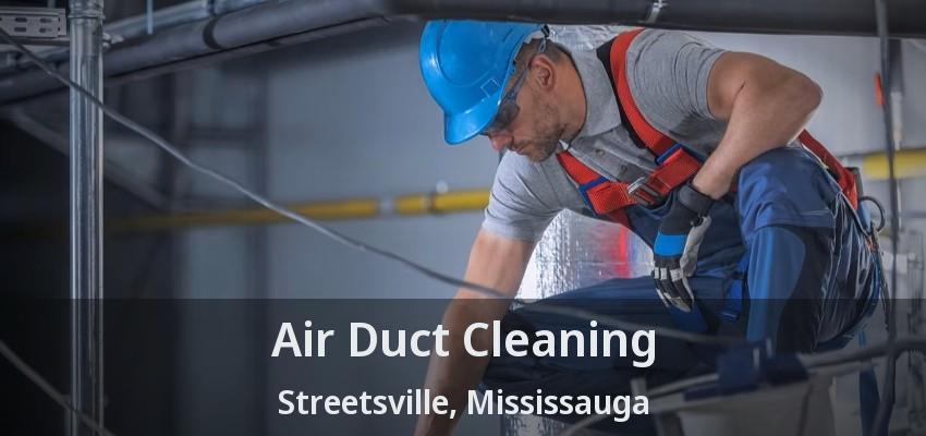 Air Duct Cleaning Streetsville, Mississauga - ON