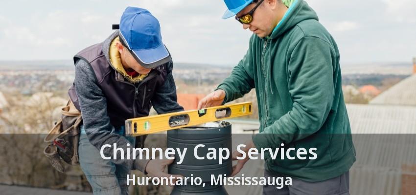 Chimney Cap Services Hurontario, Mississauga - ON