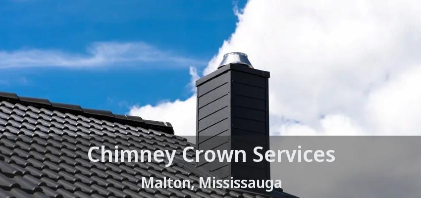 Chimney Crown Services Malton, Mississauga - ON
