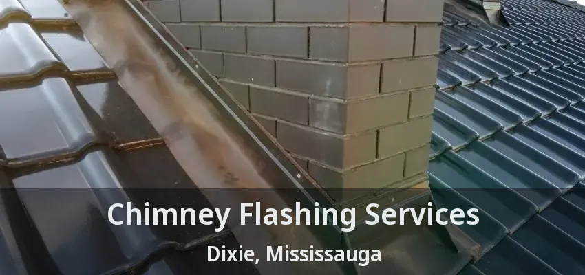Chimney Flashing Services Dixie, Mississauga - ON