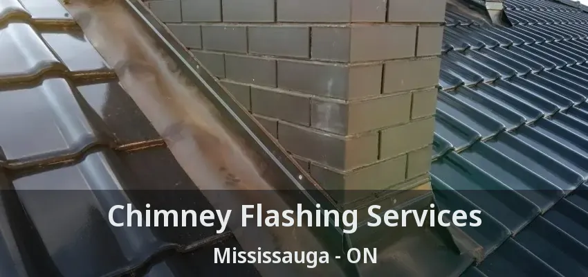 Chimney Flashing Services Mississauga - ON
