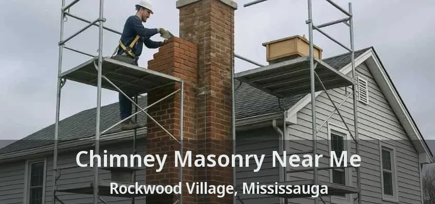 Chimney Masonry Near Me Rockwood Village, Mississauga - ON