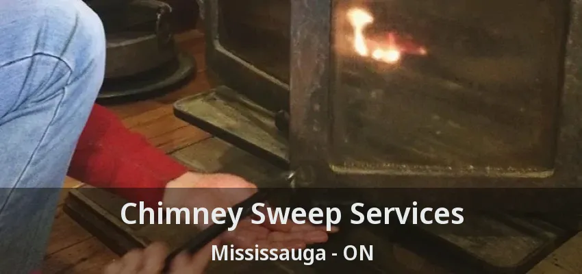 Chimney Sweep Services Mississauga - ON