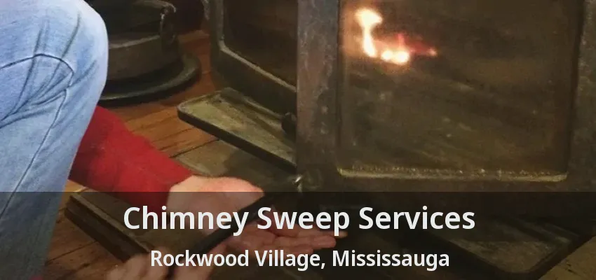 Chimney Sweep Services Rockwood Village, Mississauga - ON