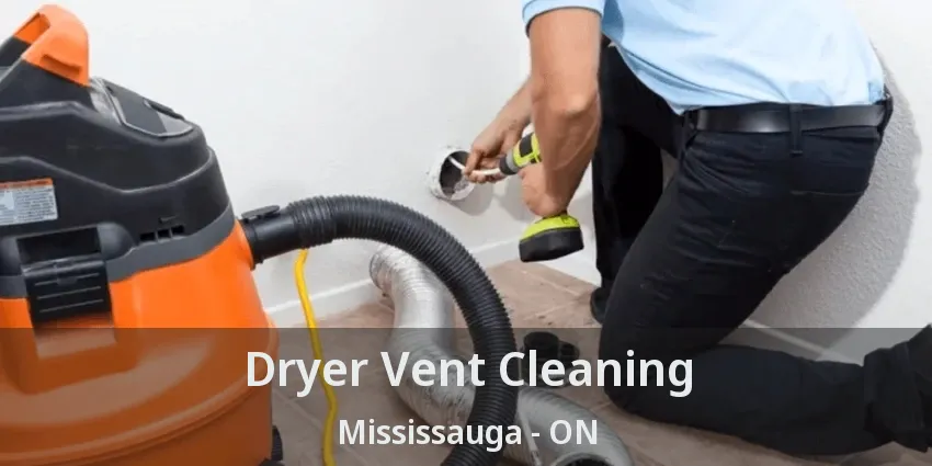 Dryer Vent Cleaning Mississauga - ON