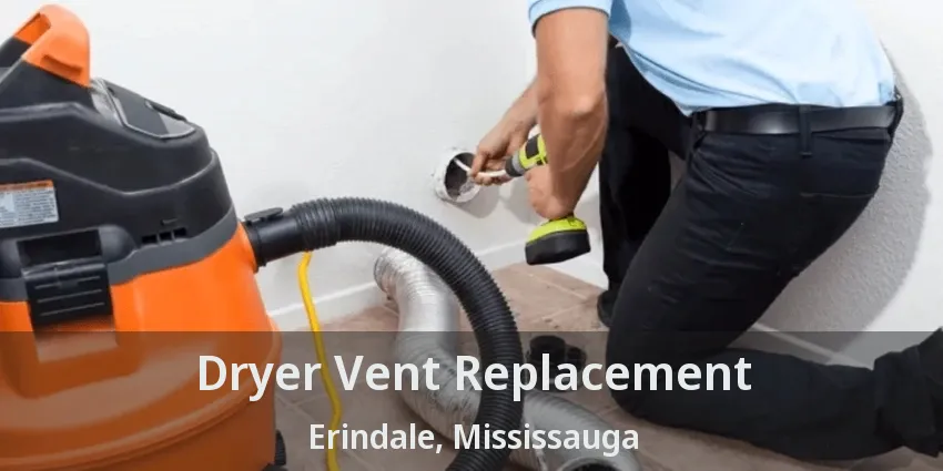Dryer Vent Replacement Erindale, Mississauga - ON