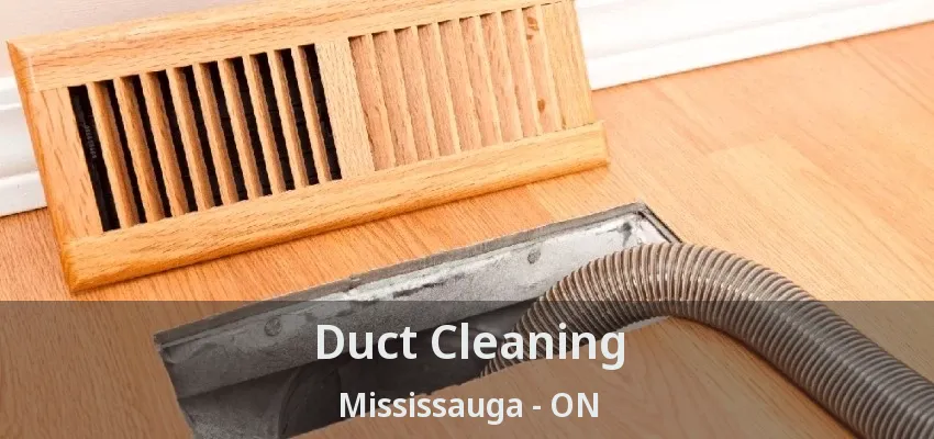 Duct Cleaning Mississauga - ON