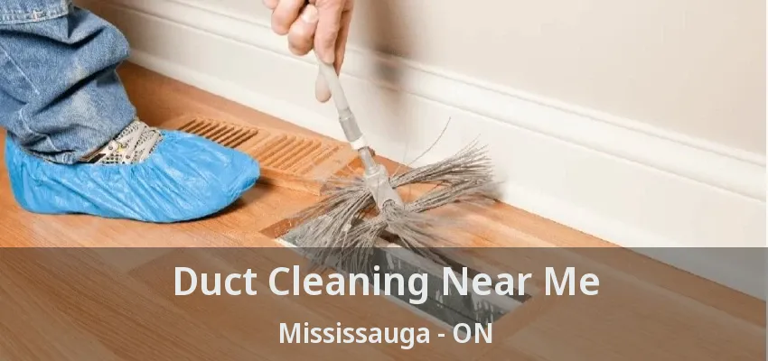 Duct Cleaning Near Me Mississauga - ON