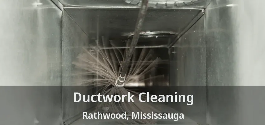 Ductwork Cleaning Rathwood, Mississauga - ON