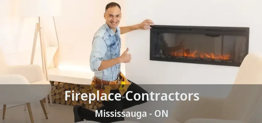 Fireplace Contractors Mississauga - ON