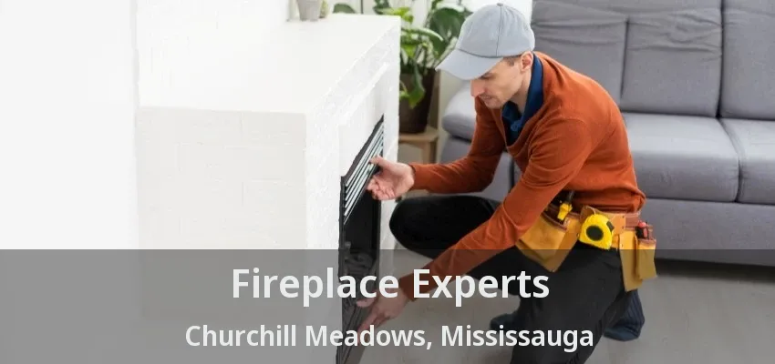 Fireplace Experts Churchill Meadows, Mississauga - ON