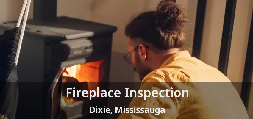 Fireplace Inspection Dixie, Mississauga - ON