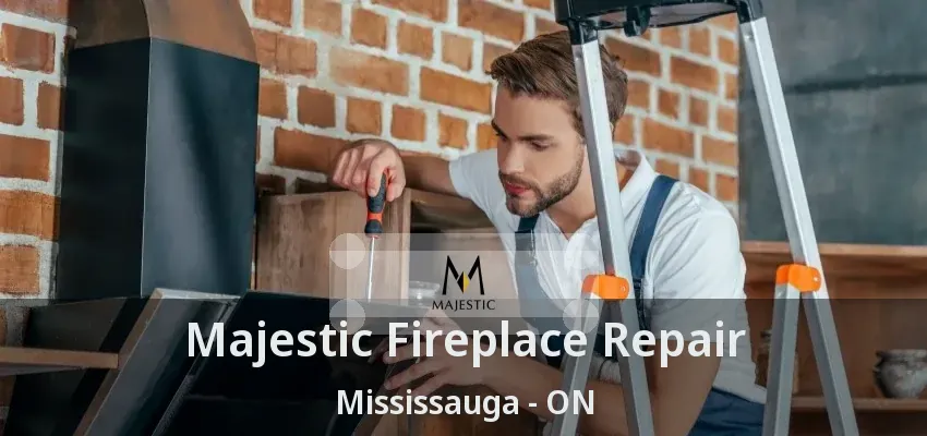 Majestic Fireplace Repair Mississauga - ON