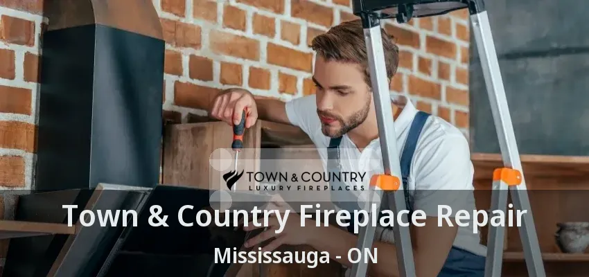 Town & Country Fireplace Repair Mississauga - ON