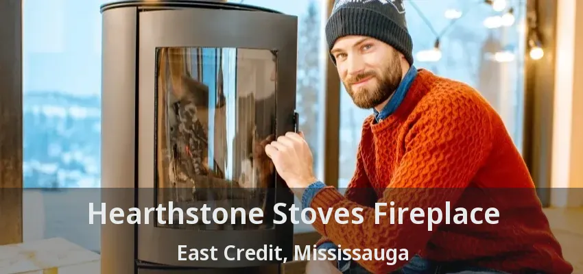 Hearthstone Stoves Fireplace East Credit, Mississauga - ON