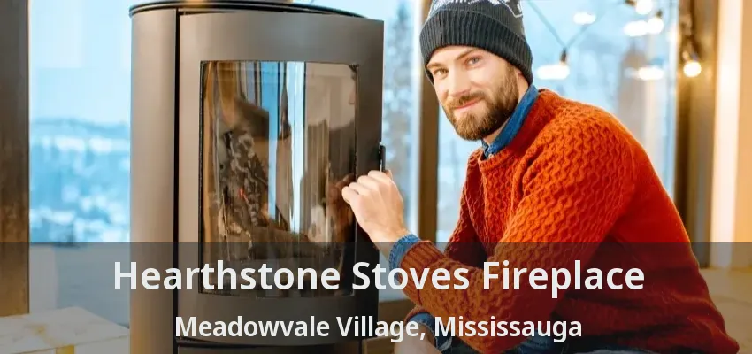 Hearthstone Stoves Fireplace Meadowvale Village, Mississauga - ON