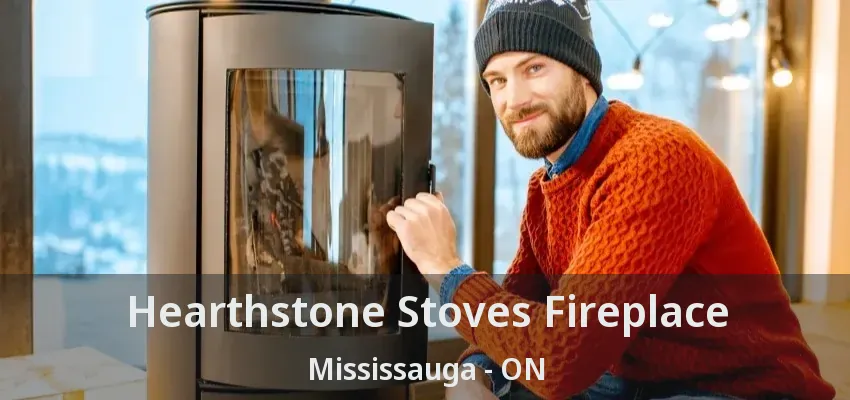 Hearthstone Stoves Fireplace Mississauga - ON