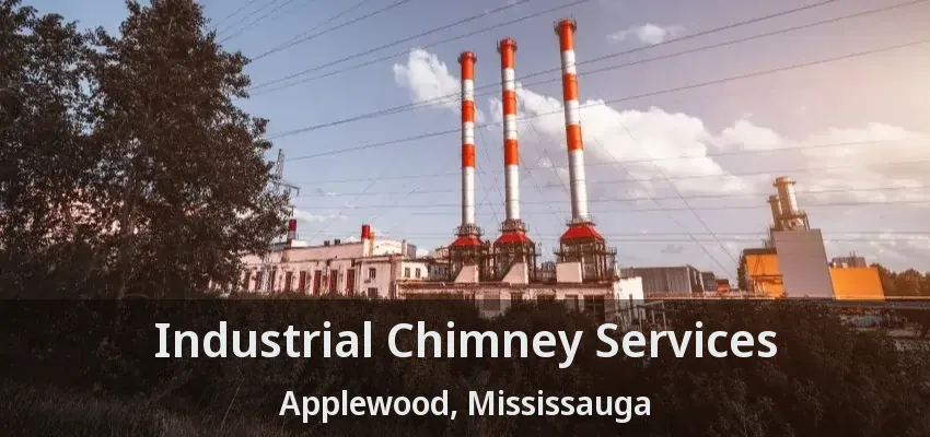 Industrial Chimney Services Applewood, Mississauga - ON