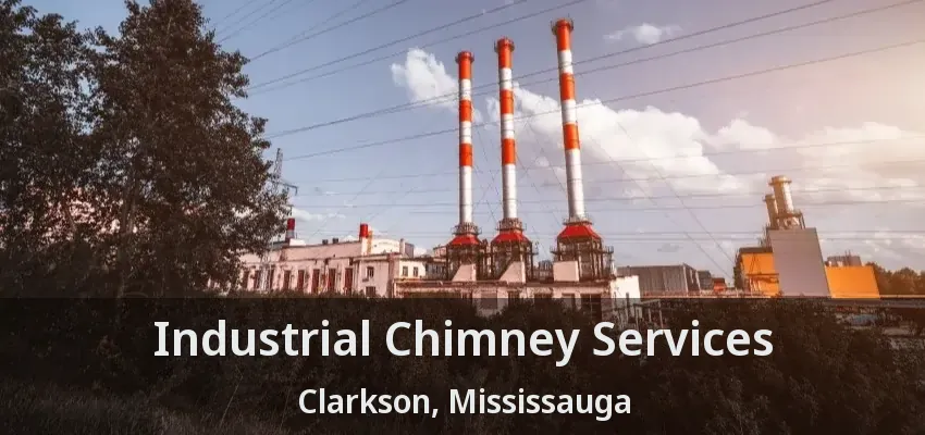 Industrial Chimney Services Clarkson, Mississauga - ON