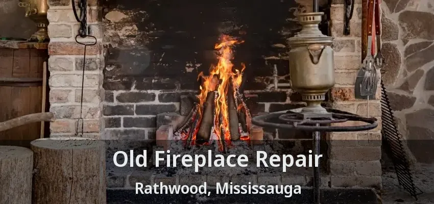 Old Fireplace Repair Rathwood, Mississauga - ON